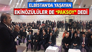 Elbistan’da yaşayan Ekinözülüler de “Paksoy” dedi