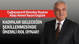 Engizek: Kadınlar geleceğin şekillenmesinde önemli rol oynar!