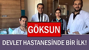 Göksun Devlet Hastanesi’nde bir ilk yaşandı