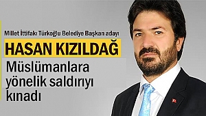 Hasan Kızıldağ Müslümanlara yönelik saldırıyı kınadı!