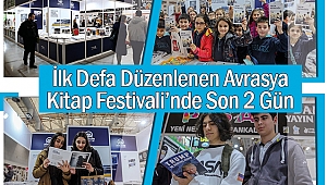 İlk Defa Düzenlenen Avrasya Kitap Festivali’nde Son 2 Gün