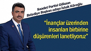 İshak Köroğlu, “İnançlar üzerinden insanları birbirine düşürenleri lanetliyoruz”