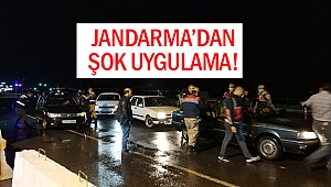 Kahramanmaraş'ta Jandarma’dan şok uygulama!
