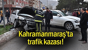 Kahramanmaraş’ta trafik kazası!