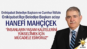Mahçiçek; “İnsanların yaşam kalitelerini yükseltmek için mücadele ediyoruz”
