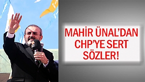 Mahir Ünal CHP’ye yüklendi!