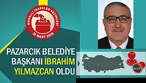 Pazarcık Belediye Başkanı İbrahim Yılmazcan Oldu