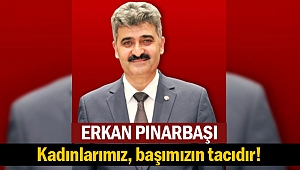 Pınarbaşı: Kadınlarımız, başımızın tacıdır!