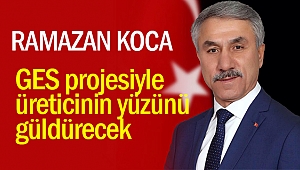 Ramazan Koca GES projesiyle üreticinin yüzünü güldürecek