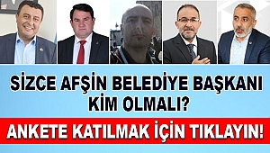 Sizce Afşin Belediye Başkanı Kim Olmalı