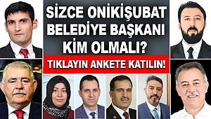 Sizce Onikişubat Belediye Başkanı Kim Olmalı? Tıklayın ankete katılın!