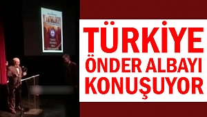 Türkiye Önder Albay’ı konuşuyor!