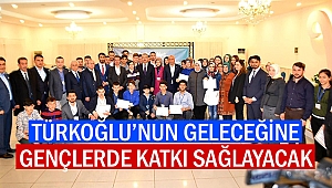 Türkoğlu’nun Geleceğine Gençlerde Katkı Sağlayacak