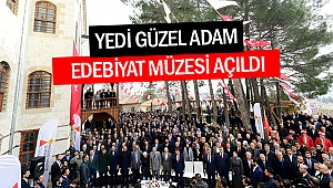 Yedi Güzel Adam Edebiyat Müzesi Açıldı