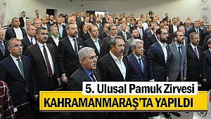 5. Ulusal Pamuk Zirvesi, Kahramanmaraş’ta yapıldı