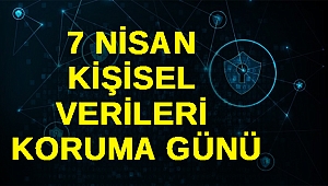 7 Nisan Kişisel Verileri Koruma Günü