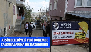 Afşin Belediyesi yeni dönemde çalışmalarına hız kazandırdı