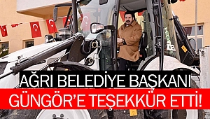 Ağrı Belediye Başkanı Güngör’e teşekkür etti!