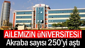 Ailemizin üniversitesi! Akraba sayısı 250'yi aştı