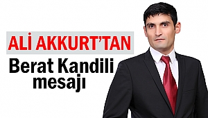 Ali Akkurt’tan berat kandili mesajı