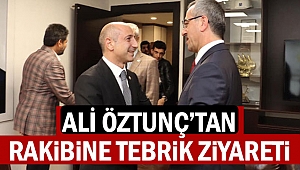 Ali Öztunç'tan rakibi Güngör'e tebrik ziyareti!
