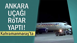 Ankara uçağı rötar yaptı!