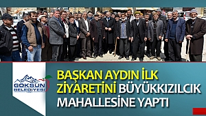 Başkan Aydın ilk ziyaretini Büyükkızılcık Mahallesine yaptı