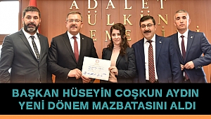 Başkan Hüseyin Coşkun Aydın Yeni Dönem Mazbatasını Aldı