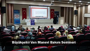 Büyükşehir’den Manevi Bakım Semineri