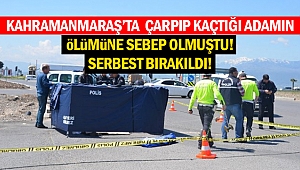 Çarpıp kaçtığı adamın ölümüne sebep olmuştu! Serbest bırakıldı