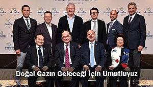 Doğal Gazın Geleceği İçin Umutluyuz