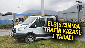 Elbistan’da trafik kazası: 1 yaralı