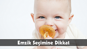 Emzik Seçimine Dikkat