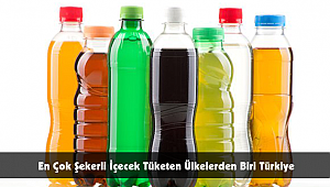 En Çok Şekerli İçecek Tüketen Ülkelerden Biri Türkiye