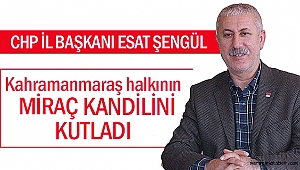 Esat Şengül’den miraç kandili mesajı