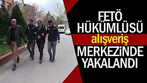 FETÖ Hükümlüsü Alışveriş Merkezinde Yakalandı
