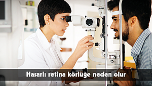 Hasarlı retina körlüğe neden olur