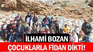 İlhami Bozan çocuklarla fidan dikti!