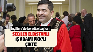 İngiltere’de belediye başkanı seçilen Elbistanlı iş adamı PKK’lı çıktı!