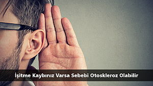 İşitme Kaybınız Varsa Sebebi Otoskleroz Olabilir