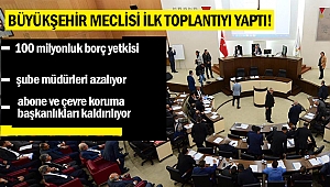 İşte ilk meclis toplantısında alınan kararlar! 100 milyonluk borç yetkisi…