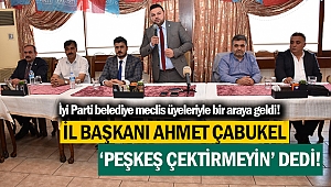 İyi Parti Belediye Meclis üyeleriyle bir araya geldi!