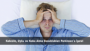 Kabızlık, Uyku ve Koku Alma Bozuklukları Parkinson’a İşaret