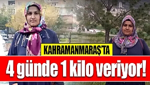 Kahramanmaraş’ta 4 günde 1 kilo zayıflıyor!