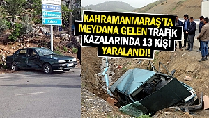 Kahramanmaraş’ta bir günde 3 kaza 13 yaralı var!