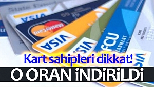 Kredi kartı sahipleri dikkat! O oran indirildi!