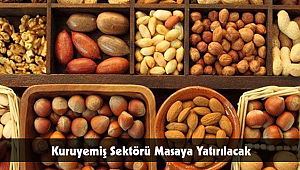 Kuruyemiş Sektörü Masaya Yatırılacak