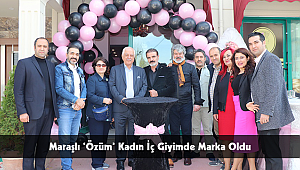 Maraşlı ‘Özüm’ Kadın İç Giyimde Marka Oldu