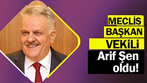 Meclis Başkan Vekili Arif Şen oldu!
