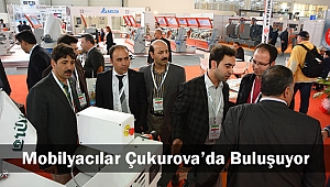 Mobilyacılar Çukurova’da Buluşuyor